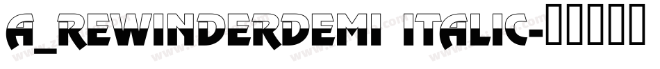 a_RewinderDemi Italic字体转换